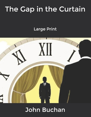 The Gap in the Curtain: Large Print