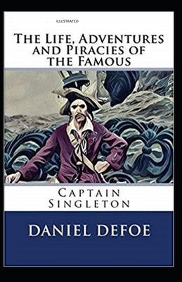 The Life, Adventures & Piracies of the Famous Captain Singleton Illustrated
