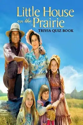 Little House On The Prairie: Trivia Quiz Book