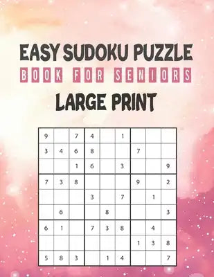easy sudoku puzzle book for seniors large print: 8x10 with 200 eazy sudoku puzzles with large print for large sudoku lovers, sudoku puzzle books with