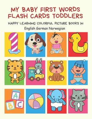 My Baby First Words Flash Cards Toddlers Happy Learning Colorful Picture Books in English German Norwegian: Reading sight words flashcards animals, co