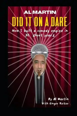 Did It on a Dare: How I Created a Comedy Empire in 30 Short Years