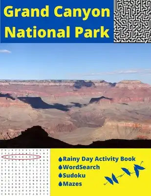 Grand Canyon National Park: Rainy Day Activity Book Wordsearch Sudoku Mazes