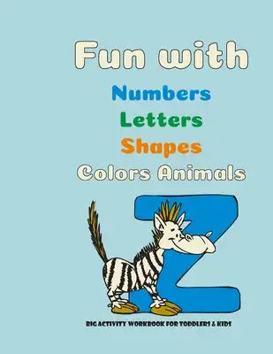 Fun with numbers, letters, shapes, colors and animals: My Best Coloring Book, 120 pages, 8.5 * 11, matte finish