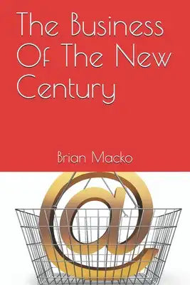 The Business Of The New Century