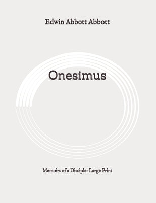 Onesimus: Memoirs of a Disciple: Large Print