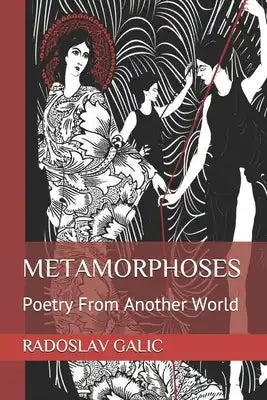 Metamorphoses: Poetry From Another World