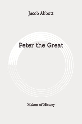 Peter the Great: Makers of History: Original