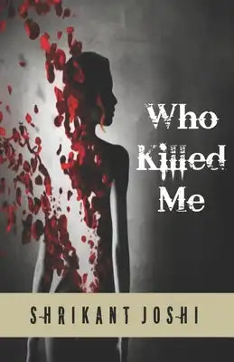 Who Killed Me: The Mysterious Murder