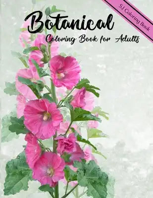 Botanical Coloring Book for Adults: Flowers and Plants Coloring Pages