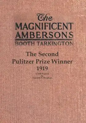 The Magnificent Ambersons: The Second Pulitzer Prize Winner 1919