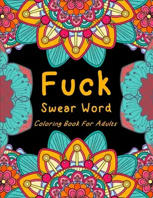 Fuck Swear Word Coloring Book For Adults: An Adorable Cuss Word Coloring Book with Desserts, Sweets and Junk Food Designs