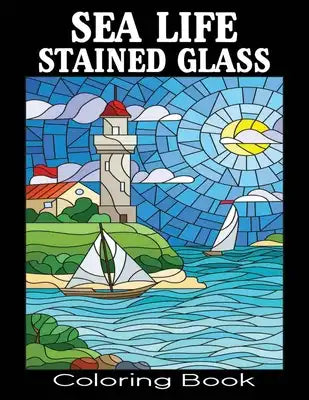 Sea Life Stained Glass Coloring Book: Sea Life Stained Glass coloring book for Adult Relaxation & Meditation 50 unique designs: Ocean Stained Glass St