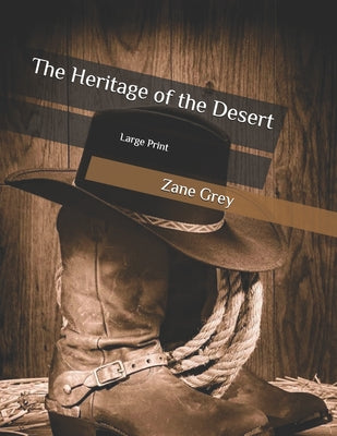 The Heritage of the Desert: Large Print