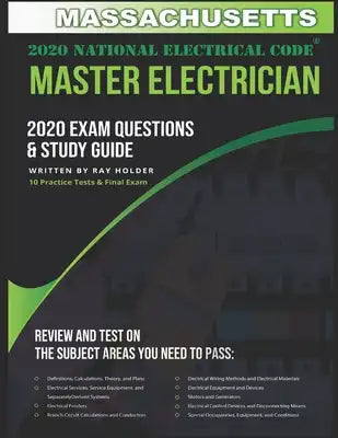 Massachusetts 2020 Master Electrician Exam Questions and Study Guide: 400+ Questions for study on the 2020 National Electrical Code