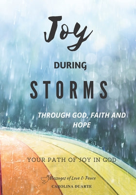 Joy During Storms: Through God, faith and hope