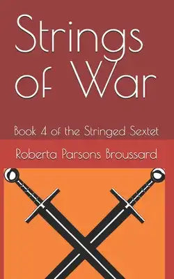 Strings of War: Book 4 of the Stringed Sextet
