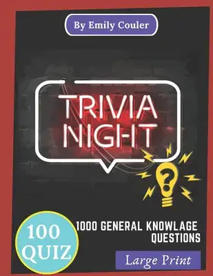 Trivia Night: 1000 challanging general knowlage questions Game night book Pub Quiz trivia questions For Young and Adults, 100 quiz .