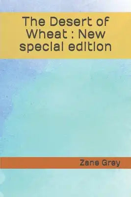 The Desert of Wheat: New special edition