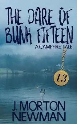 The Dare of Bunk Fifteen: A Campfire Tale