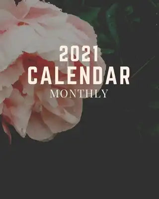 2021 Calendar Monthly: Monthly Planner for Women - 12 Calendar Colored Pages (8x10 inch)