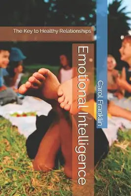 Emotional Intelligence: The Key to Healthy Relationships
