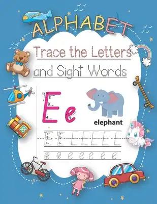 Trace Letters Of The Alphabet and Sight Words: Learn To Write Letter Tracing With A Fun Workbook For Children.Alphabet, Words, Animals, Dot and Colori