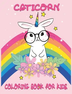 Caticorn Coloring Book For Kids: A Fun Challenging Caticorn Design Coloring Book For Kids