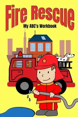 Fire Rescue My ABC's Workbook