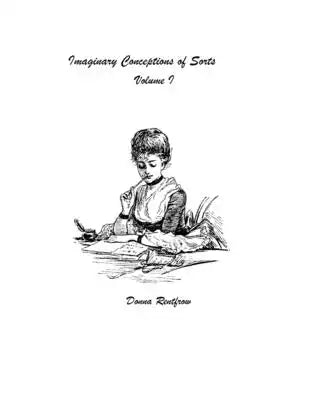Imaginary Conceptions of Sorts: Volume 1