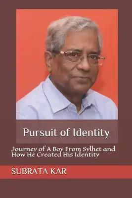 Pursuit of Identity: Journey of A Boy From Sylhet and How He Created His Identity
