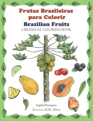 Brazilian Fruits: A Bilingual Coloring Book