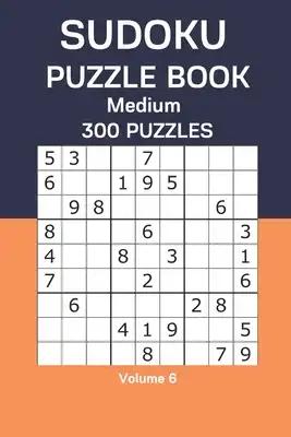 Sudoku Puzzle Book Medium: 300 Puzzles Volume 6