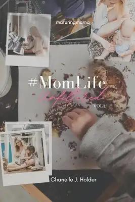 #MomLife: Unfiltered