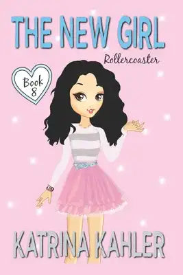 The New Girl: Book 8 - Rollercoaster