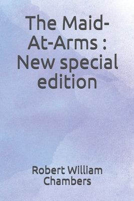 The Maid-At-Arms: New special edition