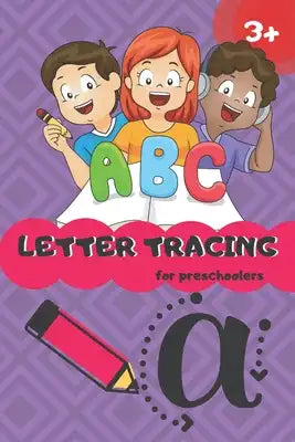 ABC Letter Tracing for Preschoolers: A Fun Book to Practice Writing for Kids Ages 3-5