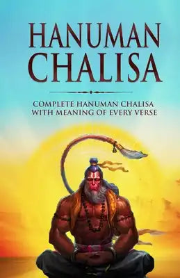 Hanuman Chalisa: Complete Hanuman Chalisa With Meaning of Every Verse (English Edition)