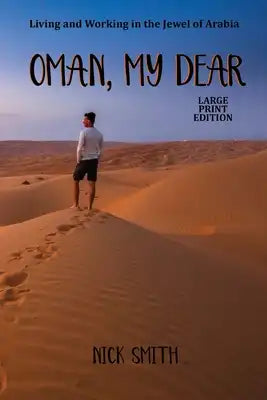 Oman, My Dear (Large Print): Living and Working in the Jewel of Arabia