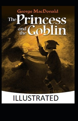 The Princess and the Goblin Illustrated