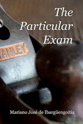 The Particular Exam: A Method to facilitate the acquisition of virtues