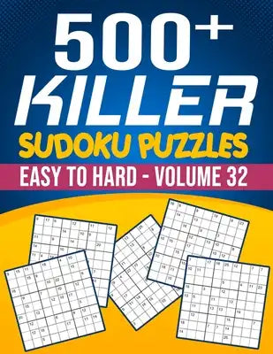 500 Killer Sudoku Volume 32: Fill In Puzzles Book Killer Sudoku Logic 500 Easy To Hard Puzzles For Adults, Seniors And Killer Sudoku lovers Fresh,