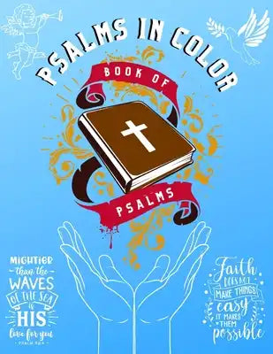 The Psalms In Color: Bible Verse Coloring Book For Adults And Grown-Ups Kids