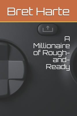 A Millionaire of Rough-and-Ready