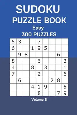 Sudoku Puzzle Book Easy: 300 Puzzles Volume 6