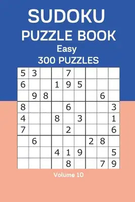 Sudoku Puzzle Book Easy: 300 Puzzles Volume 10