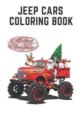 Chritmas Jeep Cars Coloring Book: Cars Coloring Book For Kids and Toddlers with Cute Illustrations