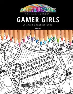 Gamer Girls: AN ADULT COLORING BOOK: An Awesome Coloring Book For Adults