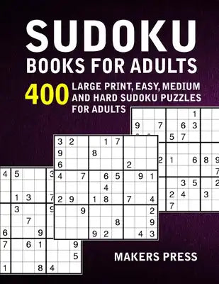 Sudoku Books For Adults: 400 Large Print, Easy, Medium And Hard Sudoku Puzzles For Adults