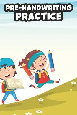 Pre-Handwriting Practice: Back To School Notebook For Handwriting Practice, A Dot Tracing Practice Pages Journal For Kids
